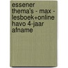 Essener Thema's - MAX - lesboek+online havo 4-jaar afname by Unknown