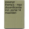 Essener Thema's - MAX - docentlicentie incl. portal 14 maanden door Onbekend