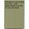 Biologie en Verzorging voor jou - MAX - boek+online A+B 2|3 h/v 4jr (24 mnd) door Onbekend