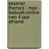 Essener Thema's - MAX - lesboek+online vwo 4-jaar afname by Unknown