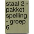 Staal 2 - pakket Spelling - groep 6