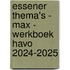 Essener Thema's - MAX - werkboek havo 2024-2025