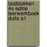 Taalblokken 4e editie leerwerkboek Duits A1 by Unknown
