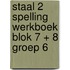 Staal 2 Spelling werkboek blok 7 + 8 groep 6