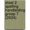 Staal 2 Spelling handleiding groep 7 (2024) by Unknown