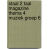 Staal 2 Taal magazine thema 4 Muziek groep 6 by Unknown