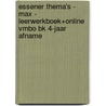 Essener Thema's - MAX - leerwerkboek+online vmbo bk 4-jaar afname door Onbekend