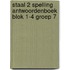 Staal 2 Spelling antwoordenboek blok 1-4 groep 7