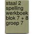 Staal 2 Spelling werkboek blok 7 + 8 groep 7