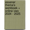 Essener Thema's werkboek + online vwo 2024 - 2025 by Unknown