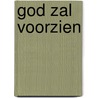 GOD ZAL VOORZIEN by R. Molar