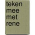 TEKEN MEE MET RENE