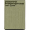Procederende belangenorganisaties in de polder by Rowie Stolk