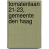 Tomatenlaan 21-23, gemeente Den Haag door R.J. van Zoolingen