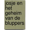 Josje en het geheim van de Bluppers door Janneke Verhoeven