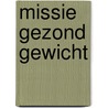 Missie gezond gewicht door Sandra Bekkari