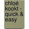 Chloé kookt - Quick & easy door Chloé Lauwers