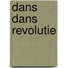 Dans dans revolutie door Lisa Weeda