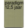 Paradigm 12,5 jaar door Sophia Hoek