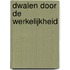 Dwalen door de werkelijkheid