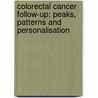 Colorectal cancer follow-up: Peaks, patterns and personalisation by Hidde Swartjes