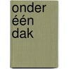 Onder één dak by Th.M. Coleman