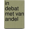 In debat met van Andel by Unknown