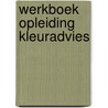 Werkboek opleiding Kleuradvies door Mark Kotterink