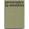 Pensionado's op wereldreis door Jerobeam Kunz