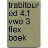 TrabiTour ed 4.1 vwo 3 FLEX boek by Unknown