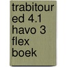 TrabiTour ed 4.1 havo 3 FLEX boek door Onbekend