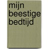Mijn beestige bedtijd by Unknown