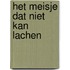 Het meisje dat niet kan lachen