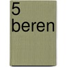 5 beren door Chris Sterkens