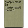 groep 6 mens en maatschappij thema 1 by Unknown