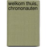 Welkom thuis, chrononauten by Dirk Weber