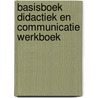 Basisboek Didactiek en Communicatie Werkboek door Onbekend