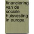Financiering van de sociale huisvesting in Europa