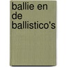 Ballie en de Ballistico's by Unknown