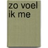Zo voel ik me
