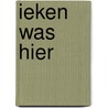 Ieken was hier by Bibi Dumon Tak