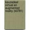 Keuzedeel Virtual en augmented reality (K0781) by J.J. de Wit