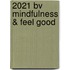 2021 BV Mindfulness & feel good