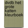 DvdB Het grote katten kleurboek by Unknown