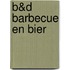 B&D Barbecue en bier