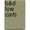B&D Low carb door Onbekend