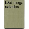 B&D Mega salades door Onbekend