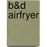 B&D Airfryer door Onbekend