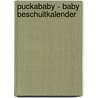 Puckababy - Baby beschuitkalender by Unknown