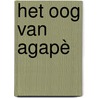 Het Oog van Agapè by Pascal van der Linden